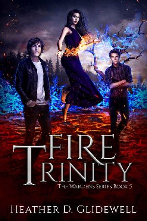 [Wardens 05] • Fire Trinity (Wardens Series Book 5)